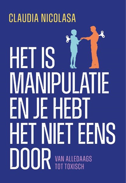 Het is manipulatie en je hebt het niet eens door, Claudia Nicolasa - Paperback - 9789043941341