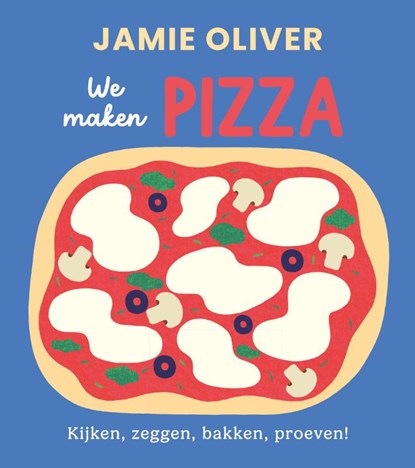 We maken pizza, Jamie Oliver - Gebonden - 9789043941792