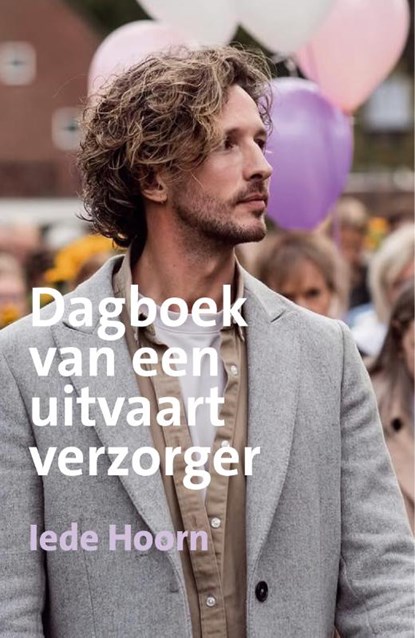 Dagboek van een uitvaartverzorger, Iede Hoorn - Paperback - 9789043942386