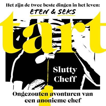 Tart: Ongezouten avonturen van een anonieme chef, Slutty Cheff - Luisterboek MP3 - 9789043942515