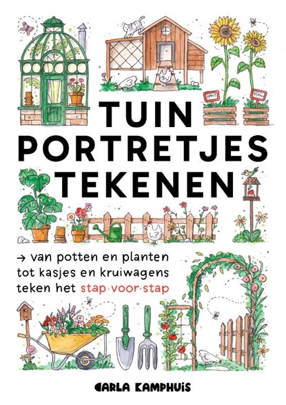 Tuinportretjes tekenen, Carla Kamphuis - Paperback - 9789043943208