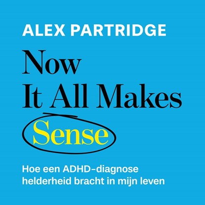 Now it all makes sense, Alex Partridge - Luisterboek MP3 - 9789043943420