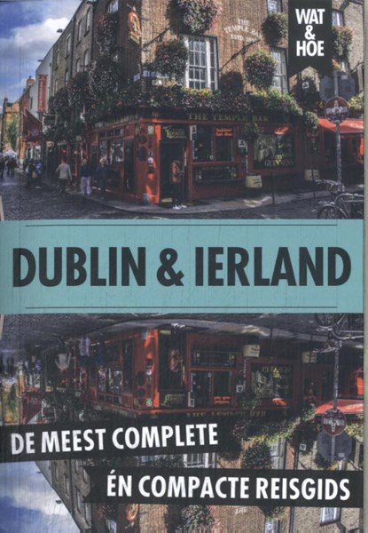 Dublin en Ierland, Wat & Hoe reisgids - Paperback - 9789043944205