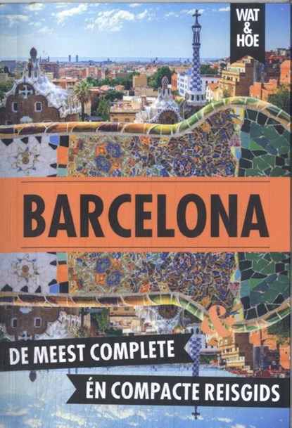Barcelona, Wat & Hoe reisgids - Paperback - 9789043944229