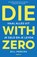 Die With Zero, Bill Perkins - Paperback - 9789043944366