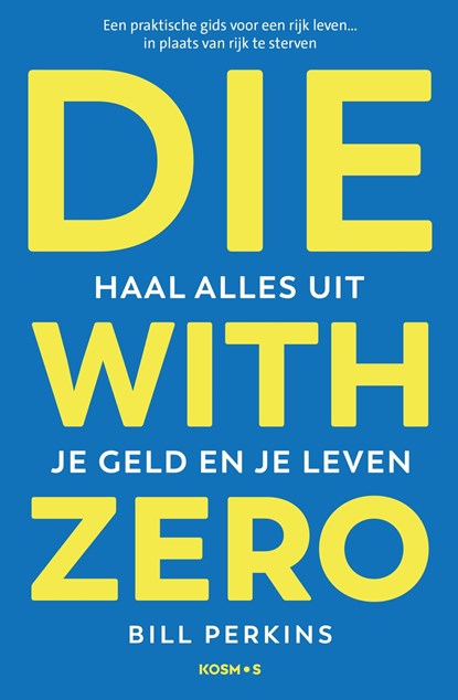 Die With Zero, Bill Perkins - Ebook - 9789043944373