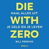 Die With Zero - Bill Perkins - 9789043944380