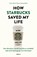 How Starbucks Saved My Life, Michael Gates Gill - Paperback - 9789043944397
