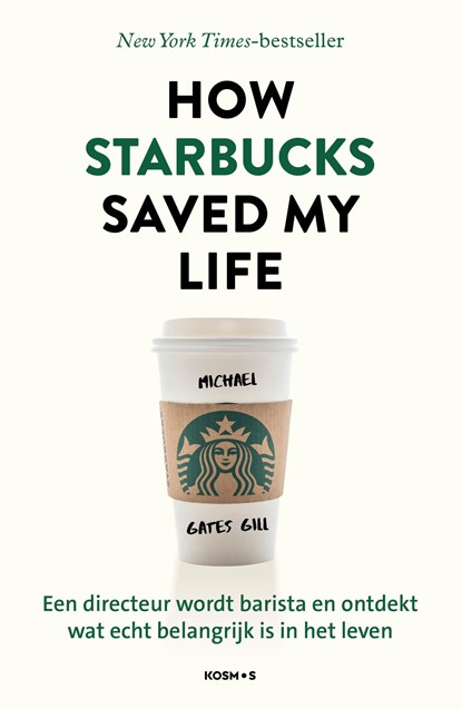 How Starbucks Saved My Life - Nederlandse editie, Michael Gates Gill - Paperback - 9789043944397