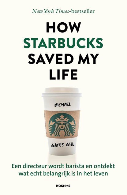 How Starbucks Saved My Life - Nederlandse editie, Michael Gates Gill - Ebook - 9789043944403