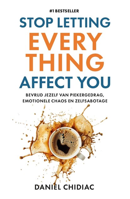 Stop Letting Everything Affect You, Daniel Chidiac - Ebook - 9789043944496