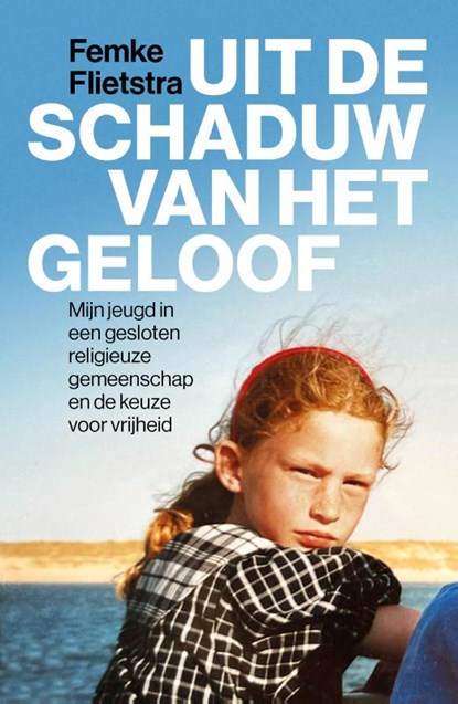 Uit de schaduw van het geloof, Femke Flietstra - Paperback - 9789043945165