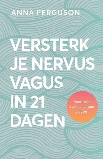 Versterk je nervus vagus in 21 dagen, Anna Ferguson - Paperback - 9789043945219