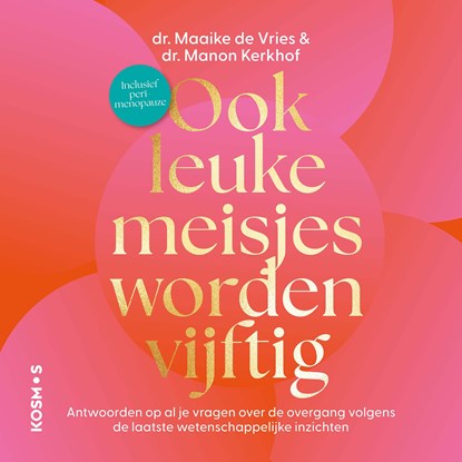 Ook leuke meisjes worden vijftig, Maaike de Vries ; Manon Kerkhof - Luisterboek MP3 - 9789043945240