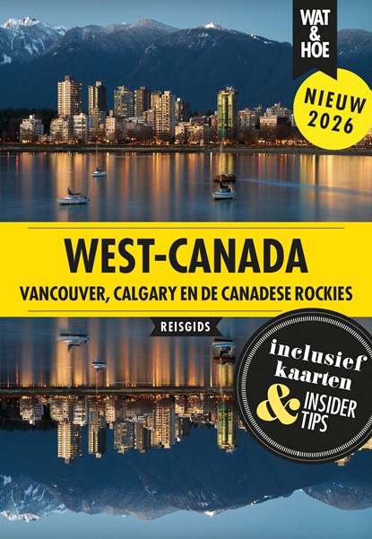 West-Canada, Wat & Hoe reisgids - Ebook - 9789043945479