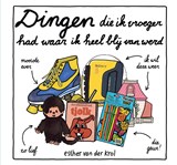 Dingen die ik vroeger had waar ik heel blij van werd - Esther van der Krol - 9789043945929
