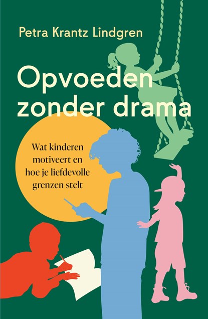 Opvoeden zonder drama, Petra Krantz Lindgren - Paperback - 9789043945998