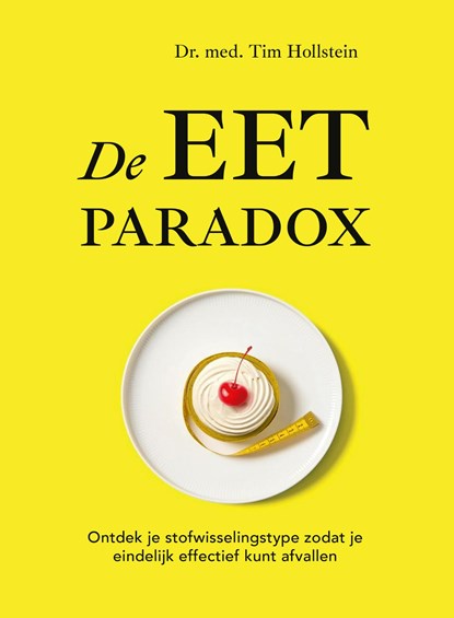 De eetparadox, Tim Hollstein - Paperback - 9789043946193