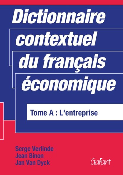 Dictionnaire contextuel francais economique A l'entreprise, S. Verlinde ; J. Binon ; J. Van Dyck - Paperback - 9789044110555