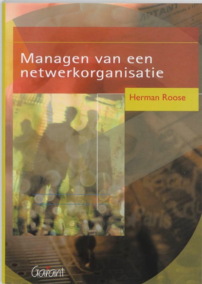 Managen van een netwerkorganisatie, H. Roose - Paperback - 9789044112719