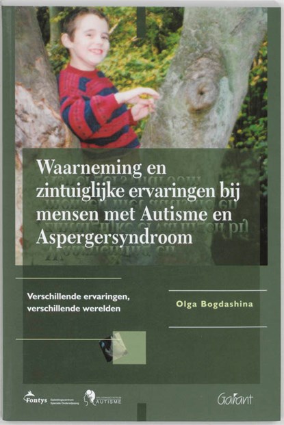 Waarneming en zintuiglijke ervaringen bij mensen met Autisme en Aspergersyndroom, O. Bogdashina - Paperback - 9789044115376