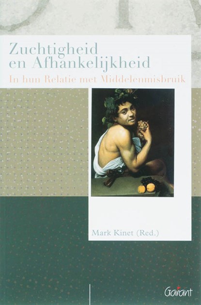 Zuchtigheid en afhankelijkheid in hun relatie met middelenmisbruik, Mark Kinet - Paperback - 9789044118148