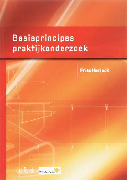 Basisprincipes praktijkonderzoek, Frits Harinck - Paperback - 9789044121766
