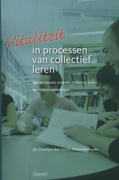 Vitaliteit in processen van collectief leren, Jos Castelijns ; Bob Koster ; Marjan Vermeulen - Paperback - 9789044124330