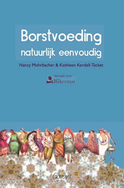 Borstvoeding natuurlijk eenvoudig, Nancy Mohrbacher ; Kathleen Kendall-Tackett - Paperback - 9789044125092