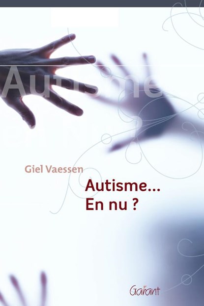 Autisme... En nu?, Giel Vaessen - Paperback - 9789044125979