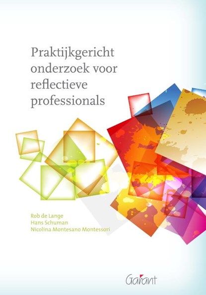 Praktijkgericht onderzoek voor reflectieve professionals, R. de Lange ; H. Schuman ; N. Montesano Montessori - Paperback - 9789044127843