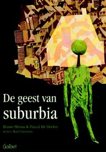 De geest van suburbia, Pascal de Decker ; Bruno Meeus ; Bart Claessens - Paperback - 9789044130799