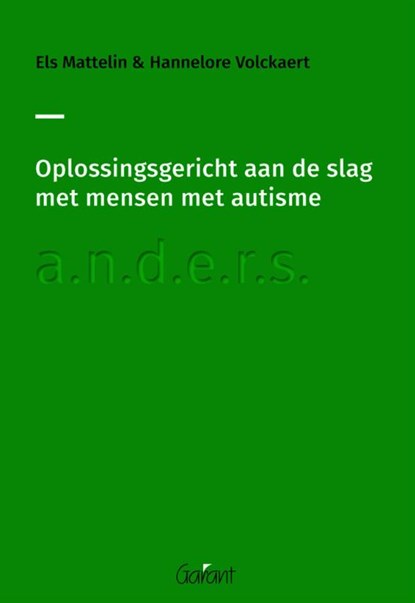 Oplossingsgericht aan de slag met mensen met autisme, Els Mattelin ; Hannelore Volckaert - Paperback - 9789044131758