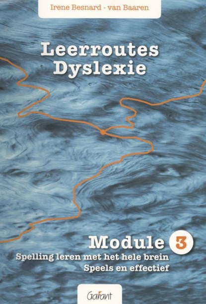 Leerroutes Dyslexie Module 3 spelling leren met het hele brein, Irene Besnard-van Baaren - Paperback - 9789044132052