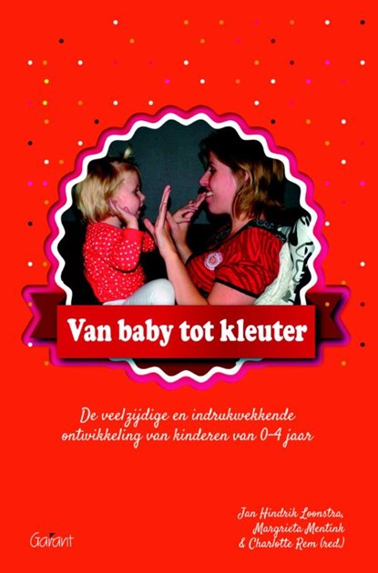Van baby tot kleuter, Jan Hindrik Loonstra ; Margrieta Mentink ; Charlotte Rem - Paperback - 9789044132564