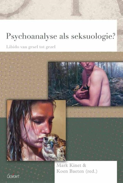 Psychoanalytisch Actueel Psychoanalyse als seksuologie? Libido van gesel tot gezel, Mark Kinet ; Koen Baeten - Paperback - 9789044132823