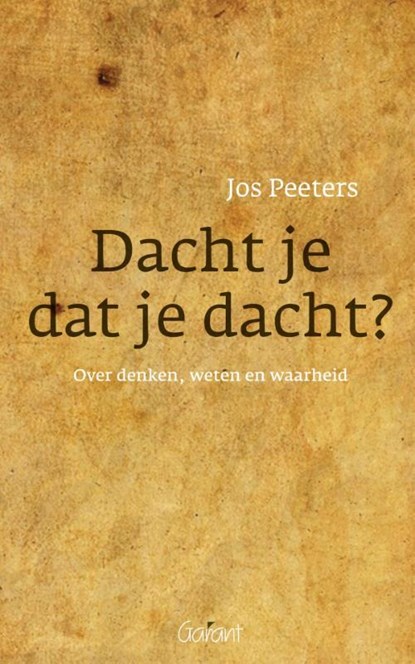 Dacht je dat je dacht?, Jos Peeters - Paperback - 9789044133752