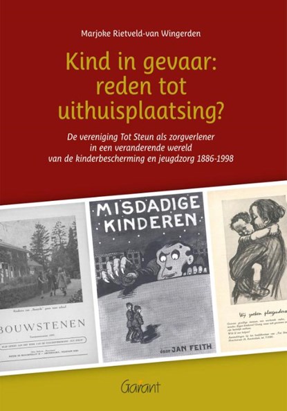 Kind in gevaar: reden tot uithuisplaatsing?, Marjoke Rietveld-van Wingerden - Paperback - 9789044134803