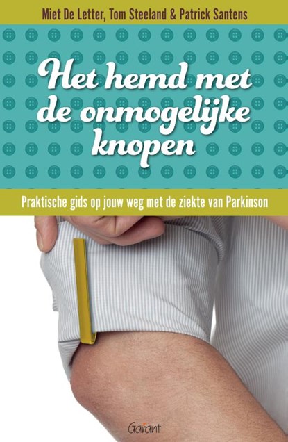 Het hemd met de onmogelijke knopen, Miet De Letter ; Tom Steeland ; Patrick Santens - Paperback - 9789044134889