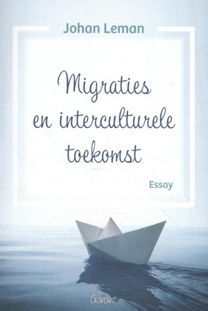 Migraties en interculturele toekomst, Johan Leman - Paperback - 9789044134995
