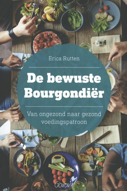 De bewuste Bourgondiër, Erica Rutten - Paperback - 9789044135084