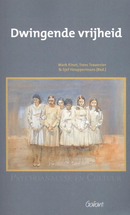 Dwingende vrijheid, Mark Kinet ; Trees Traversier ; Sjef Houppermans - Paperback - 9789044135435