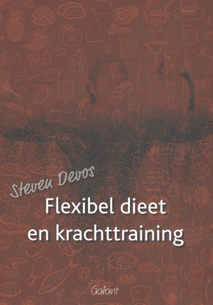 Flexibel dieet en krachttraining, Steven Devos - Paperback - 9789044136487