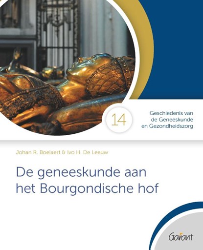 De geneeskunde aan het Bourgondische hof, Johan R. Boelaert ; Ivo H. de Leeuw - Paperback - 9789044137187