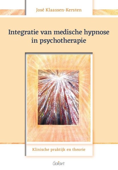Integratie van medische hypnose in psychotherapie, José Klaassen-Kersten - Paperback - 9789044137804