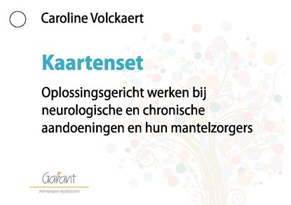 Oplossingsgericht werken bij neurologische en chronische aandoeningen en hun mantelzorgers, Caroline Volckaert - Losbladig - 9789044137859
