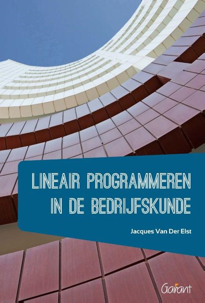 Lineair programmeren in de bedrijfskunde, Jacques van der Elst - Paperback - 9789044138160