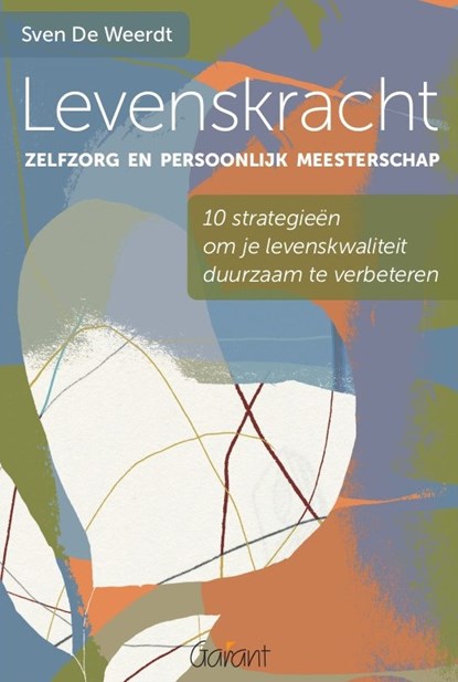 Levenskracht, zelfzorg en persoonlijk meesterschap, Sven De Weerdt - Paperback - 9789044138351