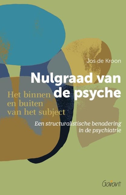 Nulgraad van de psyche, Jos De Kroon - Paperback - 9789044138399