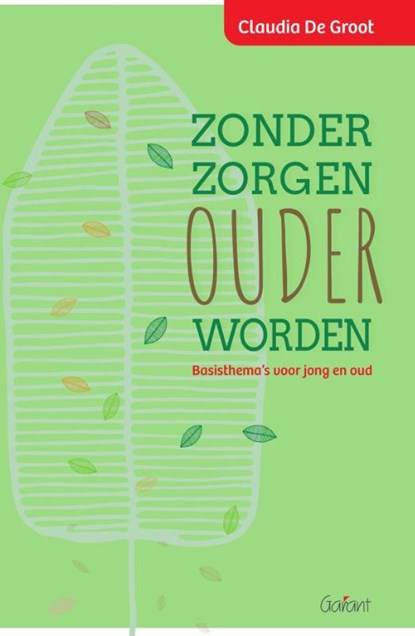 Zonder zorgen ouder worden, Claudia de Groot - Paperback - 9789044138511